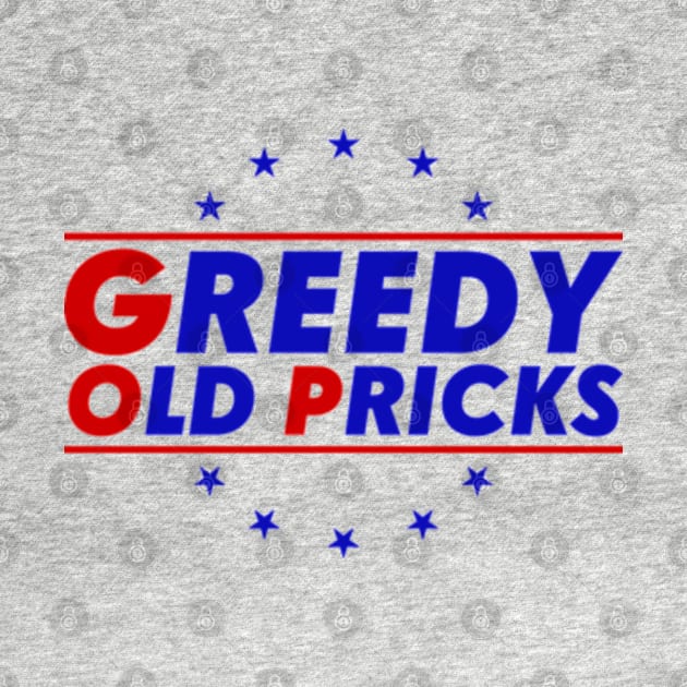 Greedy Old Pricks by GreenCraft